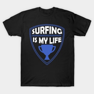 Surfing is my Life Gift T-Shirt